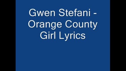 Gwen Stefani - Orange County Girl