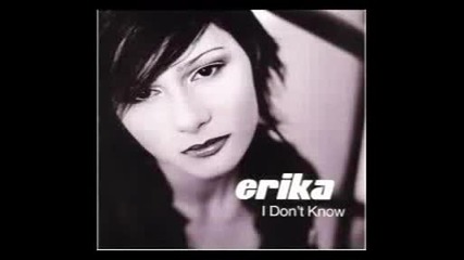 Erika - I Dont Know (remix)