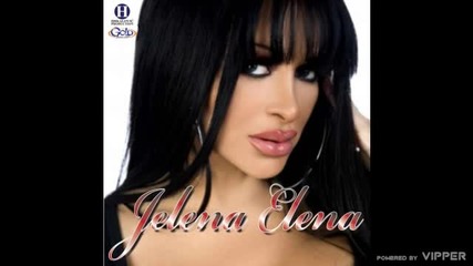 Jelena Elena - Briga me za nju - (Audio 2009)