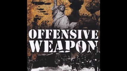 Offensive Weapon - Offensive Weapon