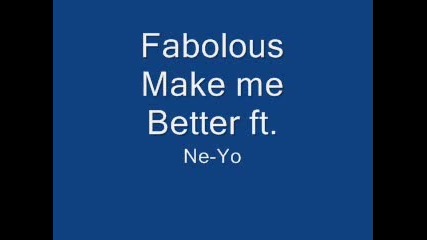 Fabolous Ft Ne - Yo - Make Me Better