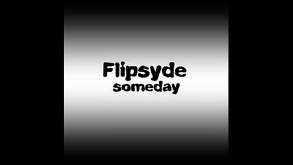 Flipsyde - Someday