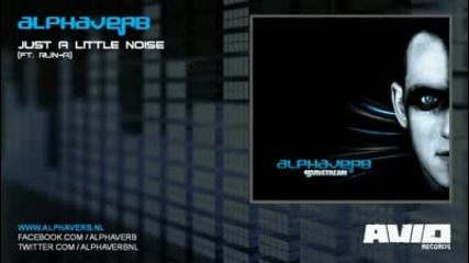 Alphaverb ft Run - A - Just A Little Noise 