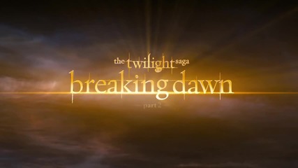 H D Зазоряване Част 2 / Breaking Dawn Part 2 - 10 секунди от Тийзър Трейлър #2