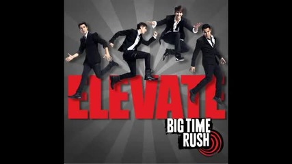 Show Me - Big Time Rush - Elevate
