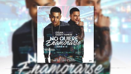 * Регетон Ремикс * Ozuna & Daddy Yankee ___ No Quiere Enamorarse