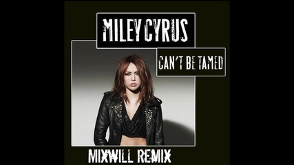 Miley Cyrus - Can't be Tamed