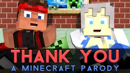 Thank You! - A Minecraft Parody of MKTO's Thank You (Music Video)