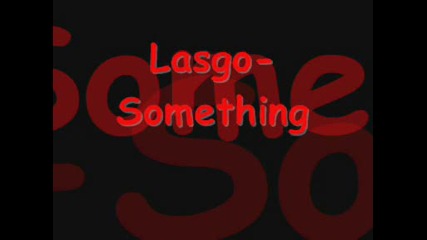 Lasgo - Something