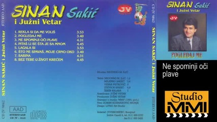 Sinan Sakic i Juzni Vetar - Ne spominji oci plave (audio 1984)