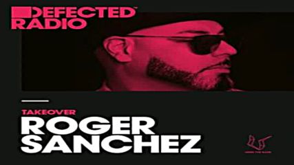 Defected Radio Show by Roger Sanchez 29-12-2017