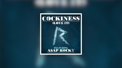 Rihanna - Cockiness Remix ft. A Ap Rocky