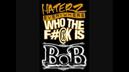 B.o.b Feat. Rich Boy - Haterz Everywhere.flv