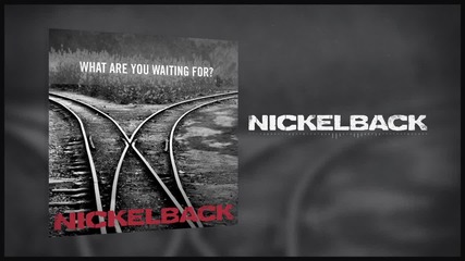Sep 11, 2014 Nickelback - What Are You Waiting For (audio)