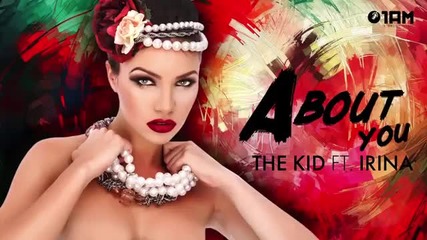 The Kid & Irina - About you