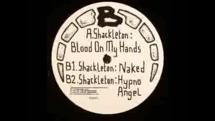 Shackleton - Blood on my Hands