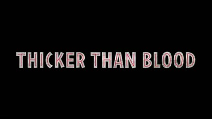 Thicker Than Blood Trailer