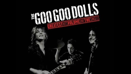 Goo Goo Dolls - Cant let it go