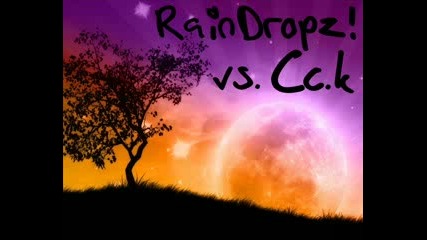 Rain Dropz vs. Cc.k Dj Chilla
