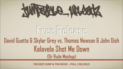 David Guetta & Skylar Grey vs. Thomas Newson & John Dish - Kalavela Shot Me Down (dr Rude Mashup)