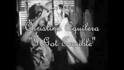 Christina Aguilera - I Got Trouble
