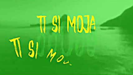 Neko - Ti Si Moja Ljubav Lyrics