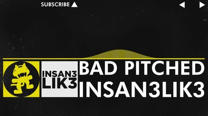 [electro] - Insan3lik3 - Bad Pitched (original Mix) [monstercat Vip Release]
