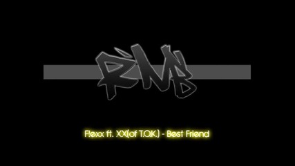Flex ft. Xx of T.o.k - Best Friend 2010 new hot rnb & hip - hop