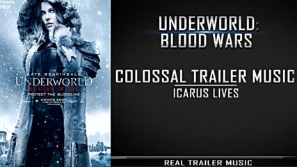 Underworld- Blood Wars Official Trailer Music _ Colossal Trailer Music - Icarus