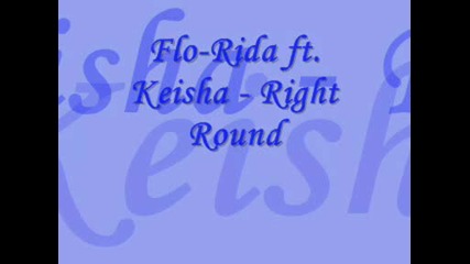 Flo - Rida ft. Keisha - Right Round
