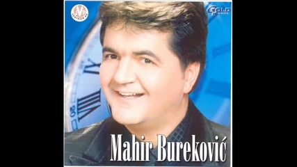 Mahir Burekovic - Ubilo me pice - (audio 2000)
