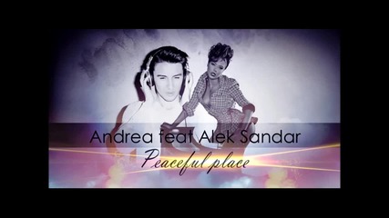 Премиера! Andrea ft. Alek Sandar - Peaceful Place | Cd - Rip