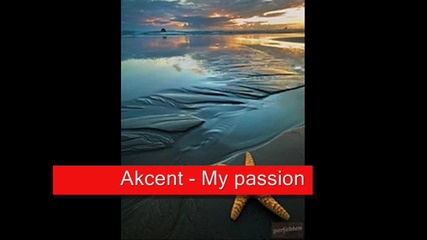 Akcent - My passion