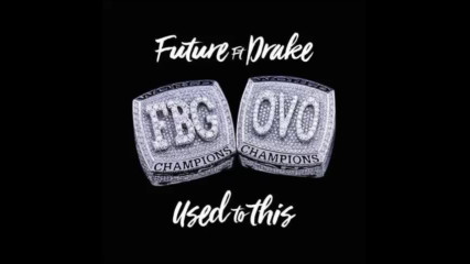 *2016* Future ft. Drake - Used To This