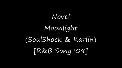 Novel - Moonlight (prod by Soulshock & Karlin) [r&b Song 2009]
