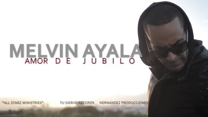 Melvin Ayala - Amor De Jubilo ( Официално Видео )