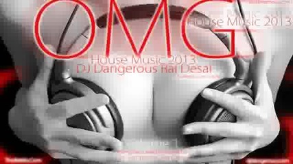 House 2013 2012 Dance 2012 2013 new hits Electro Music 2013 dj dangerous raj desai