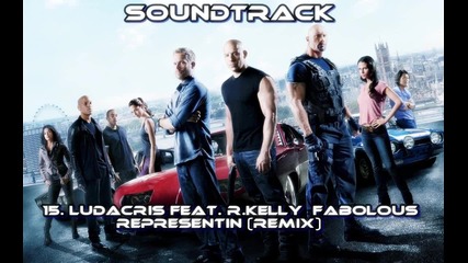 Fast And Furious 6 Soundtrack 15 Ludacris Feat. R.kelly Fabolous - Representin Remix
