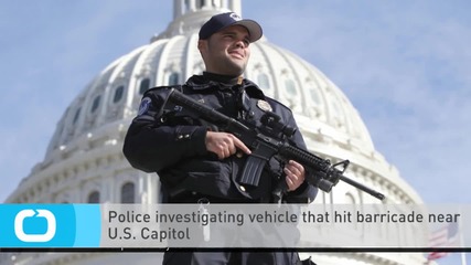 Police Investigating Vehicle That Hit Barricade Near U.S. Capitol