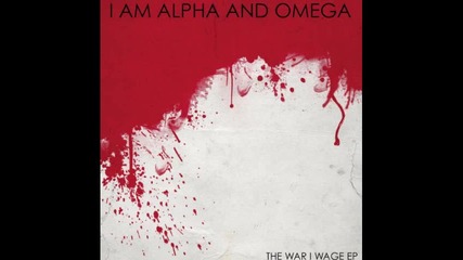 I Am Alpha and Omega - And The Demons Will Sleep