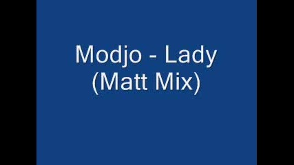 Modjo - Lady (matt Mix)