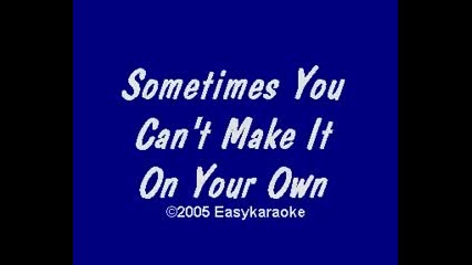 U2 - Sometimes you can`t make it on your own - karaoke