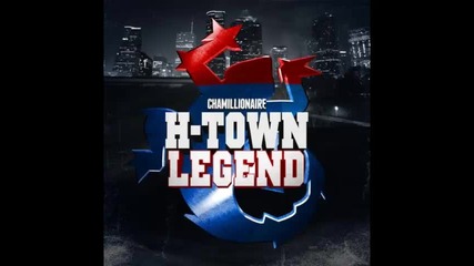 *2013* Chamillionaire - H Town legend