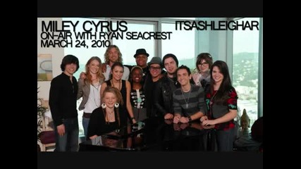 Miley Cyrus - On - Air with Ryan Seacrest - March 24 2010 
