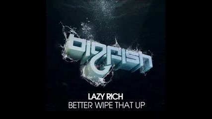 Lazy Rich - Better Wipe That Up (revolvr Remix)