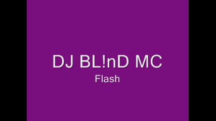 Dj Bl!nd Mc - Flash