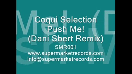 Coqui Selection - Push Me! (dani Sbert Remix)