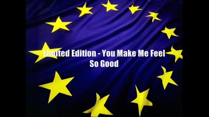Limited Edition - You Make Me Feel So Good