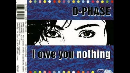 D-phase - I Owe You Nothing 1995