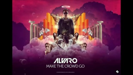 Alvaro - Make The Crowd Go (d Jacked Remix)